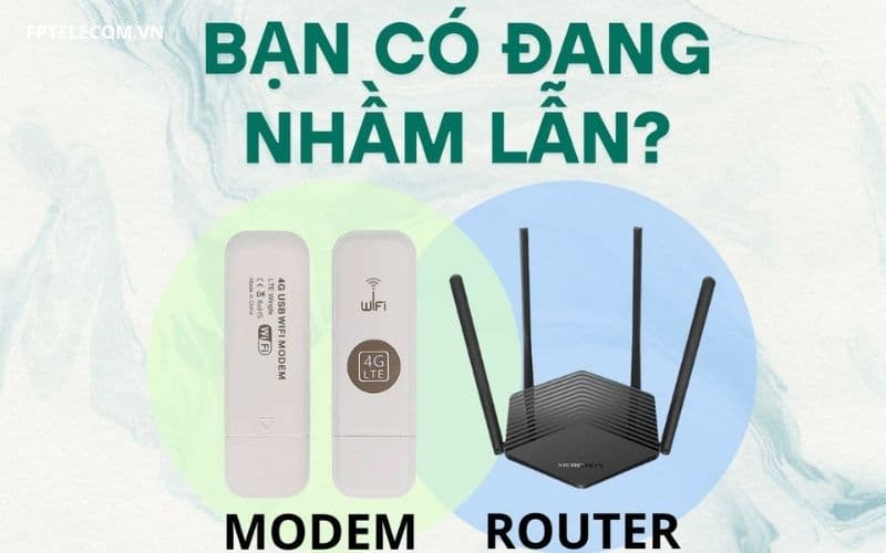 Phân biệt modem và router để không nhầm lẫn
